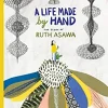 A Life Made by Hand: The Story of Ruth Asawa