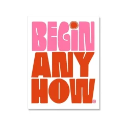 Begin Anyhow Large Sticker