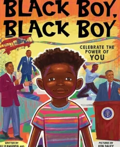 Black Boy, Black Boy - Celebrate Remarkable Moments in Black History with this Uplifting Story