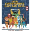 Even Superheroes Have Bad Days