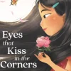 Eyes that Kiss in the Corners