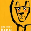 How To Be A Lion Book