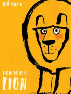 How To Be A Lion Book