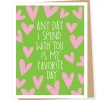 My Favorite Day Valentine's Day Card