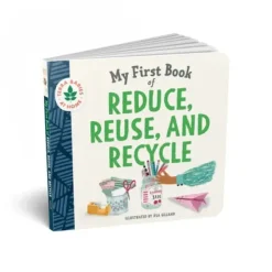 My First Book of Reduce, Reuse, and Recycle